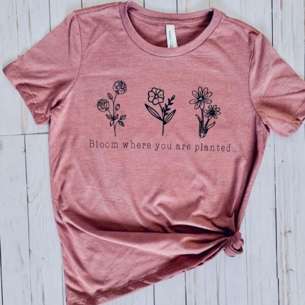 T-shirt - Bloom where you are planted - Mauve